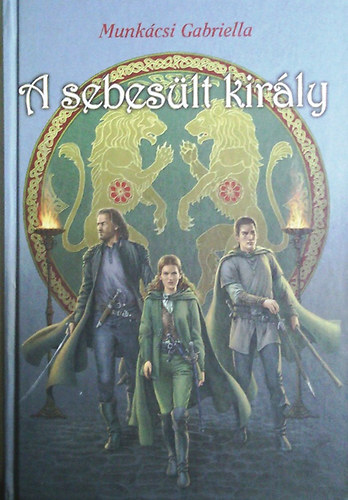 Munkcsi Gabriella - A sebeslt kirly