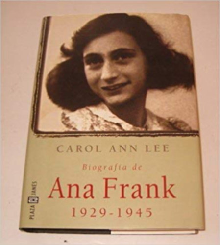 Carol Ann Lee - Biografa de Ana Frank 1929-1945