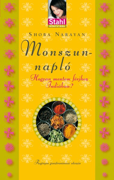 Shoba Narayan - Monszunnapl - Hogyan mentem frjhez Indiban?