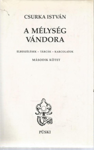 Csurka István - A mélység vándora II. - Elbeszélések - tárcák - karcolatok