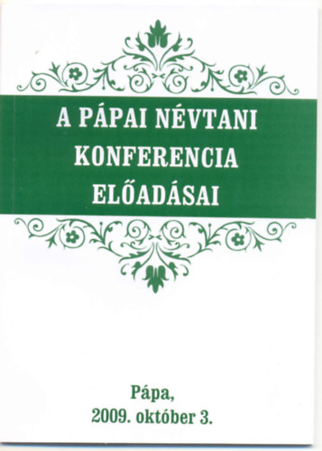 Tungli Gyula (szerk.) - A ppai Nvtani Konferencia eladsai