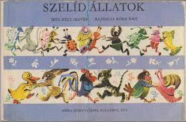 Rcz Olivr, Rna Emy - Szeld llatok