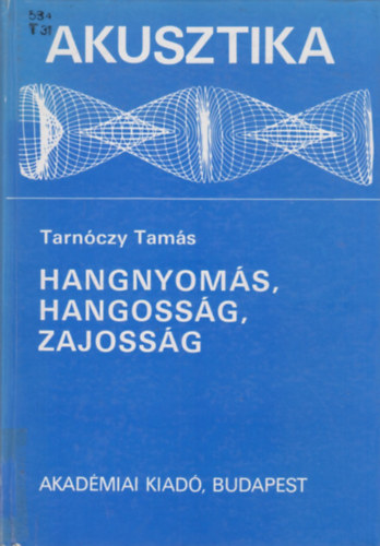 Tarnczy Tams - Akusztika: Hangnyoms, hangossg, zajossg