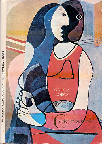 Federico Garc�a Lorca - Cig�nyrom�ncok - Pablo Picasso illusztr�ci�ival