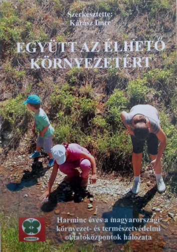 Krsz Imre (szerk.), Simon Edina (szerk.) - Egytt az lhet krnyezetrt