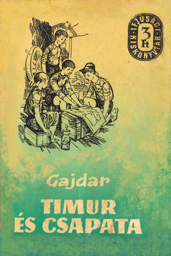 Arkagyij P. Gajdar - Timur �s csapata