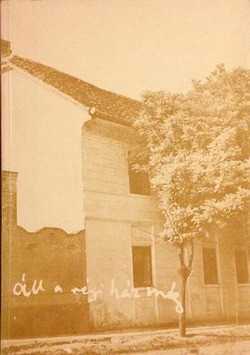 Vendel-Mohay Lajosné - "Áll a régi ház még..."