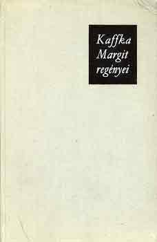 Kaffka Margit - Kaffka Margit regnyei