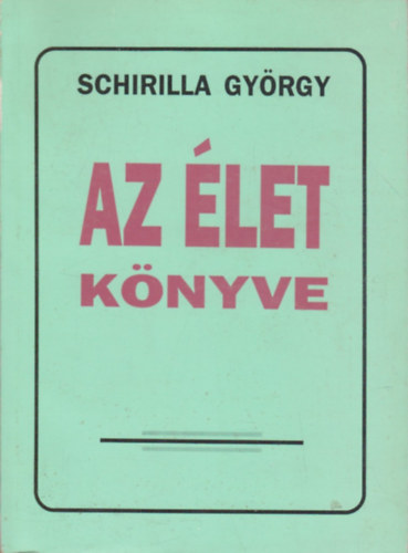 Schirilla Gyrgy - Az let knyve (Schirilla)