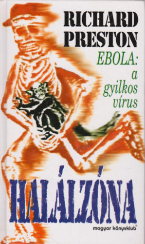 Richard Preston - Hal�lz�na - Ebola: a gyilkos v�rus (Hamvai Korn�l ford�t�sa)