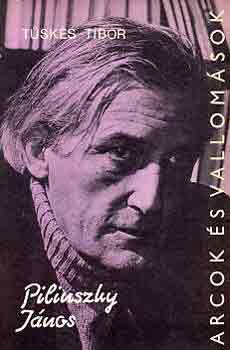 T�sk�s Tibor - Pilinszky J�nos alkot�sai �s vallom�sai t�kr�ben