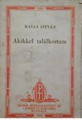 Havas Istv�n - Akikkel tal�lkoztam