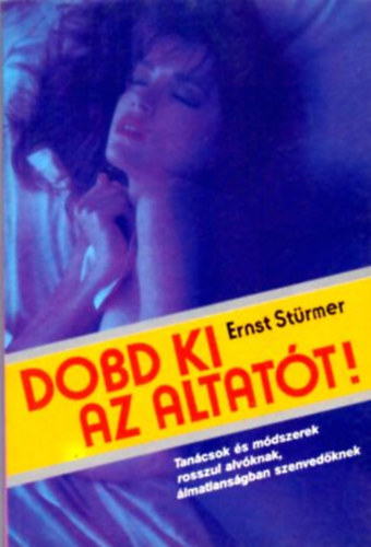 Ernst Strmer - Dobd ki az altatt! - Tancsok s mdszerek rosszul alvknak, lmatlansgban szenvedknek