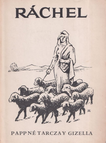 Pappné Tarczay Gizella - Ráchel - Színmű öt felvonásban