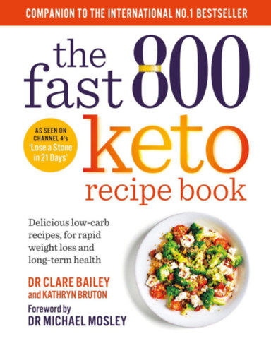 Kathryn Bruton, Dr.Clare Bailey - Fast 800 Keto Recipe Book