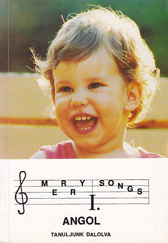 Merry Songs I.-III. Angol.Tanuljunk dalolva