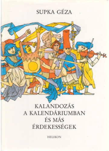 Supka Gza - Kalandozs a kalendriumban s ms rdekessgek