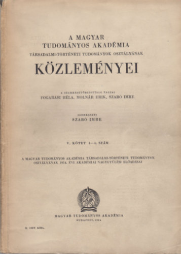 Szabó Imre (szerk.) - A Magyar Tudományos Akadémia II. társadalmi-történeti tudományok osztályának közleményei (V. kötet 1-4. sz.)