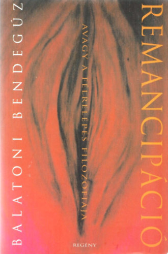 Balatoni Bendegz - Remancipci