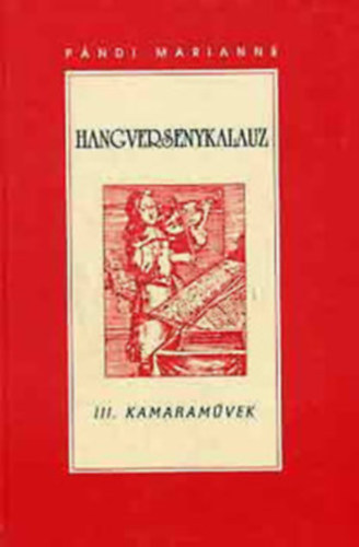 Pándi Marianne - Hangversenykalauz 3 - Olasz kamarazene a XVII. és XVIII. században - Stamitz, Richter, Benda, Ph. E. Bach, W. Fr. Bach, J. Chr. Bach 50 Haydn, Joseph - Borogyin, Alekszandr Porfirjevics