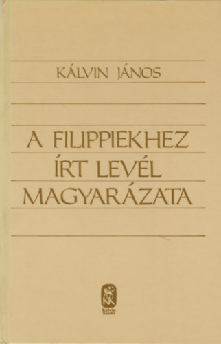 Kálvin János - A filippiekhez írt levél magyarázata