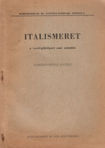Scholtz Albin, Dr. Strhl Antal, Verhs Jen - Italismeret a vendgltipari szak szmra - Kereskedelmi s Vendgltipari Fiskola 1970