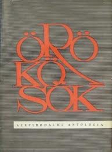 Kristó Nagy István (szerk.) - Örökösök - Szépirodalmi antológia