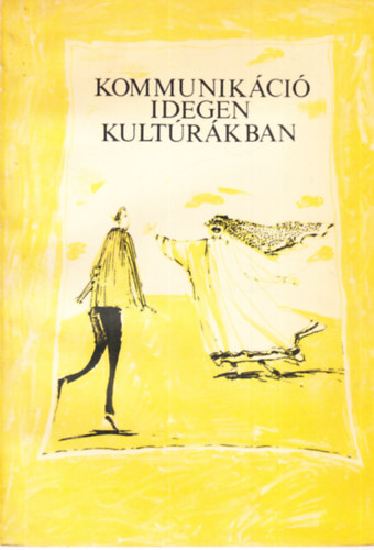 Hidasi Judit(szerk.) - Kommunikáció idegen kultúrákban