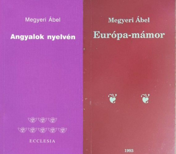 Megyeri bel - Angyalok nyelvn + Eurpa-mmor (2 ktet)