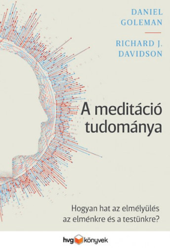 Daniel Goleman, Richard J.Davidson - A meditci tudomnya