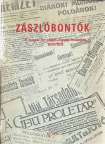 Svéd László - Zászlóbontók-A magy. forradalmi ifjúsági mozgalom 1917-1919