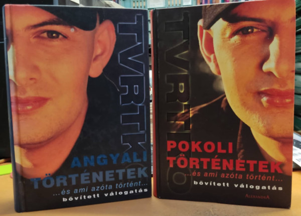 Vujity Tvrtko - Angyali trtnetek ...s ami azta trtnt... (bvtett vlogats) + Pokoli trtnetek ...s ami azta trtnt... (bvtett vlogats)(2 ktet)