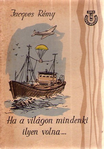 Jacques Rmy - ha a vilgon mindenki ilyen volna