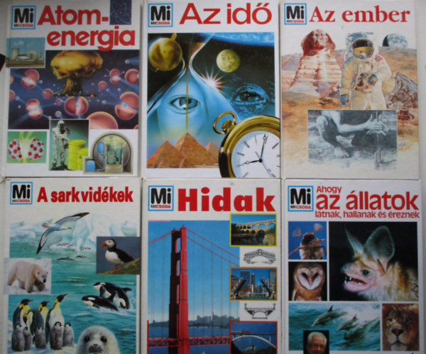 6 db kötet a Mi micsoda sorozatból (Az idő,Az ember,Atomenergia,A sarkvidékek,Hidak, Ahogy az állatok látnak, hallanak és éreznek)