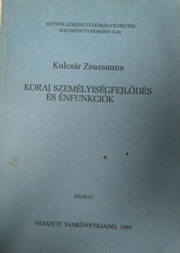 Kulcsár Zsuzsanna - Korai személyiségfejlődés és énfunkciók