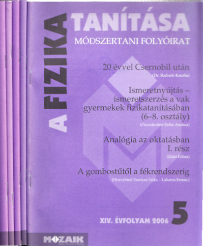 A fizika tantsa (5db. szrvnyszm): XIV. vfolyam 2006/5. + XIV. vfolyam 2007/2. + XVI. vfolyam 2008/3-5.