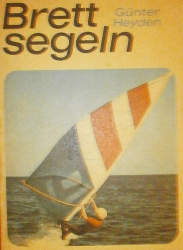 Gnter Heyden - Brettsegeln