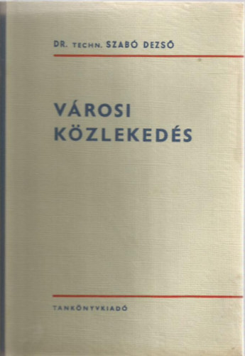 Dr. Szab� Dezs� - V�rosi k�zleked�s