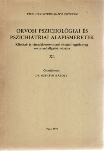 Dr. Ozsvth Kroly (sszell.) - Orvosi pszicholgiai s pszichitriai alapismeretek