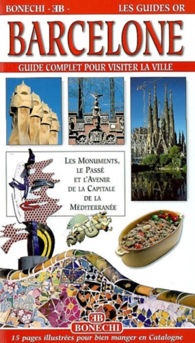 Giovanna Magi (szerk.) - Barcelone : Guide Complet pour Visiter la Ville