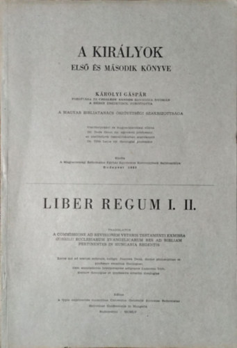 Krolyi Gspr - Czegldy Sndor - a Magyar Bibliatancs szvetsgi Szakbizottsga (ford.) - A kirlyok els s msodik knyve