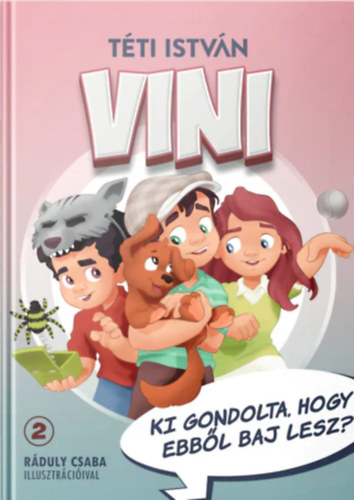 T�ti Istv�n - Vini 2. - Ki gondolta, hogy ebb�l baj lesz?