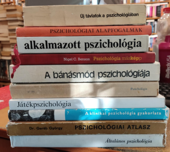 Lnrd Ferenc, Brian M. Foss, Bartha Lajos, Gerb Gyrgy, Tunkli Lszl, Nigel C. Benson, Kardos Lajos, Mrei Ferenc-Szakcs Ferenc, Stckert Krolyn - 10 db Pszicholgia + A bnsmd pszicholgija + Pszicholgia mrKPp + ltalnos pszicholgia + Pszicholgiai atlasz + A klinikai pszicholgia gyakorlata + Jtkpszicholgia + Pszicholgiai alapfogalmak kis enciklopdija