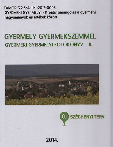 Gyermely gyerekszemmel  - Gyermeki Gyermelyi fotknyv II.