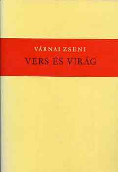 VÁRNAI ZSENI - Vers és virág