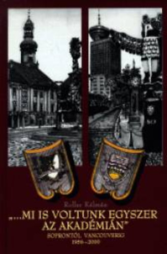 Roller K�lm�n - Mi is voltunk egyszer az Akad�mi�n