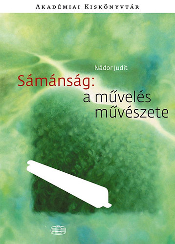 N�dor Judit - S�m�ns�g: a m�vel�s m�v�szete