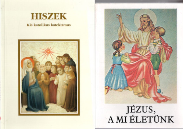 Eleonore Beck, Bajtai Zsigmond - 2 db vallsi knyv: Jzus, a mi letnk + Hiszek - Kis katolikus katekizmus
