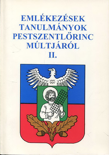 Dr. Tgls Tivadar (szerk) - Emlkezsek, tanulmnyok Pestszentlrinc mltjrl II.