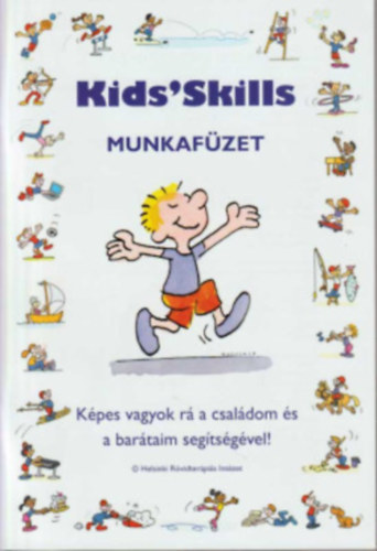 Tax Ágnes (ford.) - Kids' Skills munkafüzet - Képes vagyok rá a családom és a barátaim segítségével!